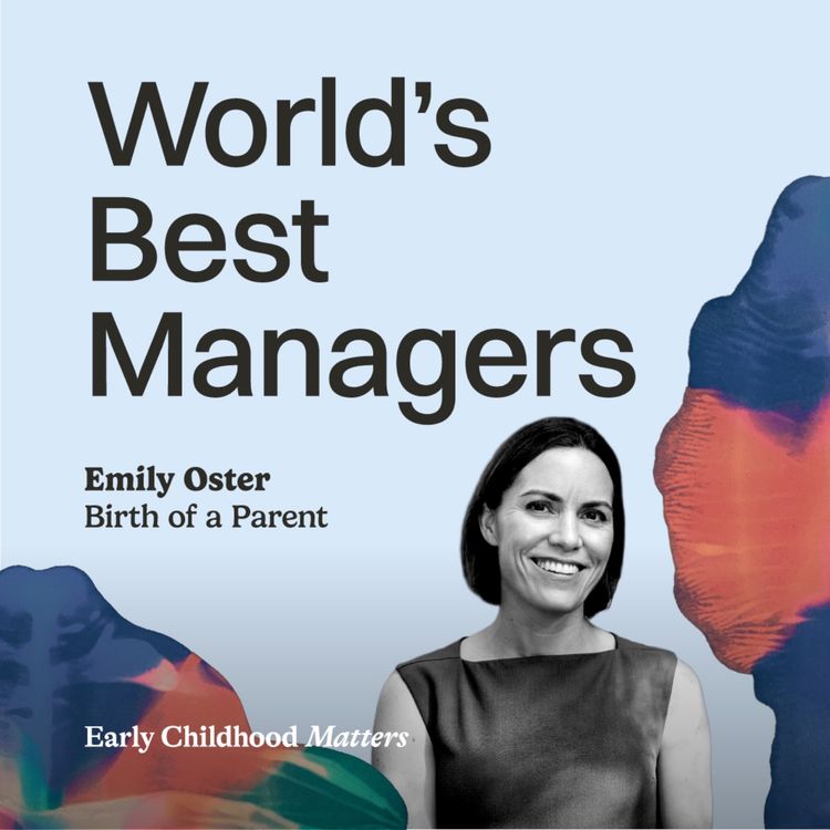 cover art for Ep. 7 - The World’s Best Managers (with Emily Oster)