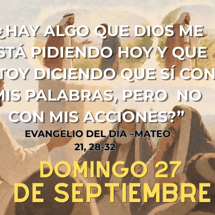 cover art for “¿Hay algo que Dios me está pidiendo hoy y que estoy diciendo que sí con mis palabras, pero no con mis acciones?”