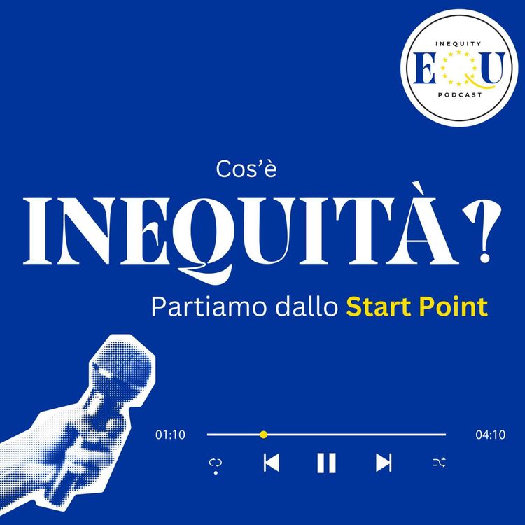 cover art for 🇮🇹 Cos'è l'Inequità ? - Lo Start Point 