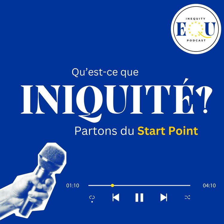 cover art for 🇫🇷 Qu'est-ce que l'Iniquité ? - Le Start Point 