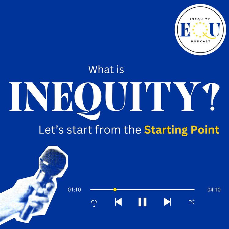 cover art for 🇬🇧 What is Inequity ? - The Starting Point 