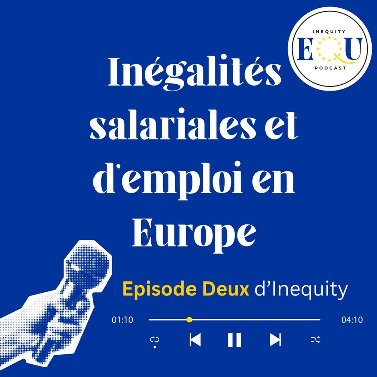 cover art for 🇫🇷 Inégalités salariales et d'emploi en Europe - Episode 2 