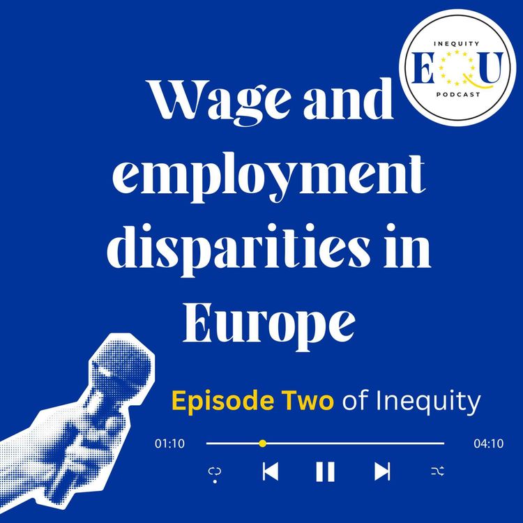 cover art for 🇬🇧 Wage and employment disparities in Europe - Episode 2 