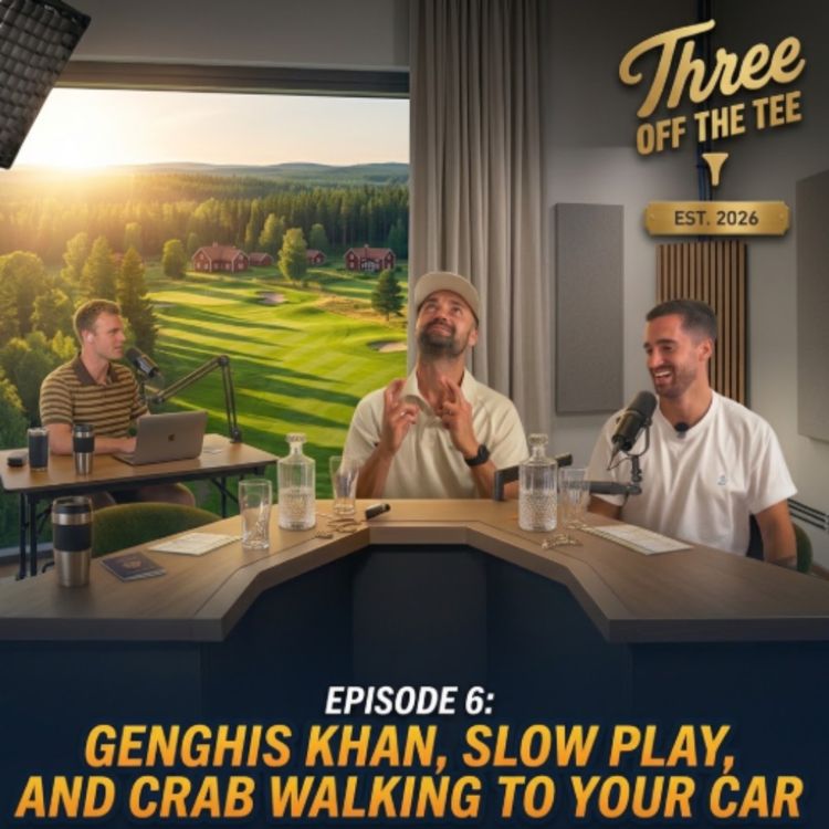 cover art for Episode 6: Genghis Khan, Slow Play, and Crab Walking To Your Car