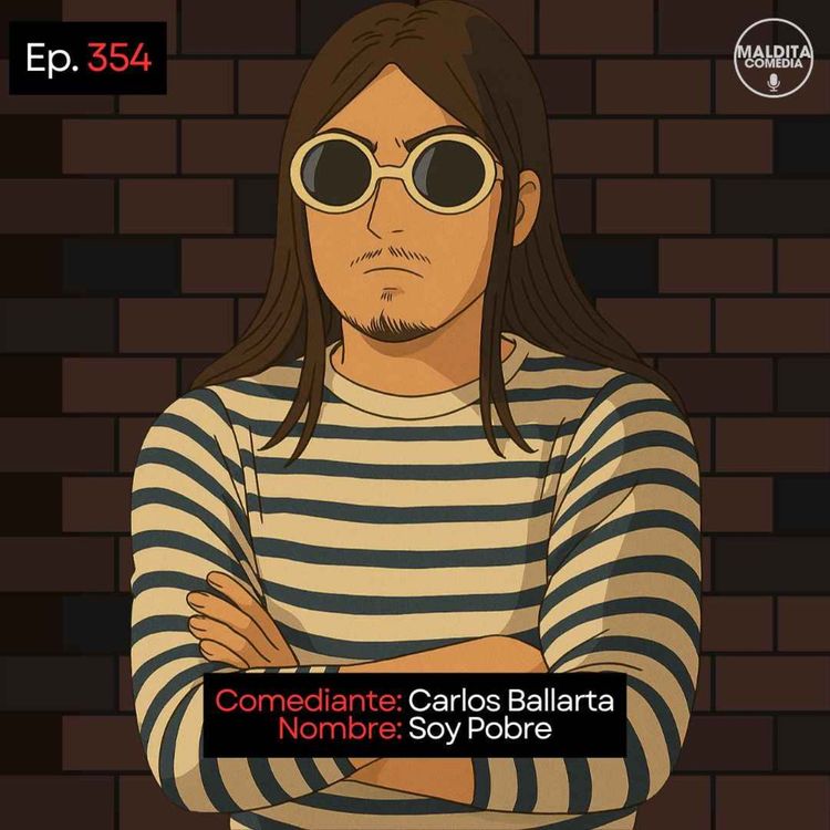 cover art for EP. 354 🎙️ Carlos Ballarta ➡︎ Soy Pobre
