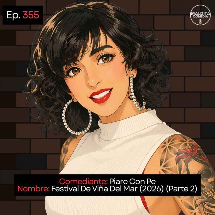 cover art for EP. 355 🎙️ Piare Con Pe ➡︎ Festival De Viña Del Mar (2026) (Parte 2)