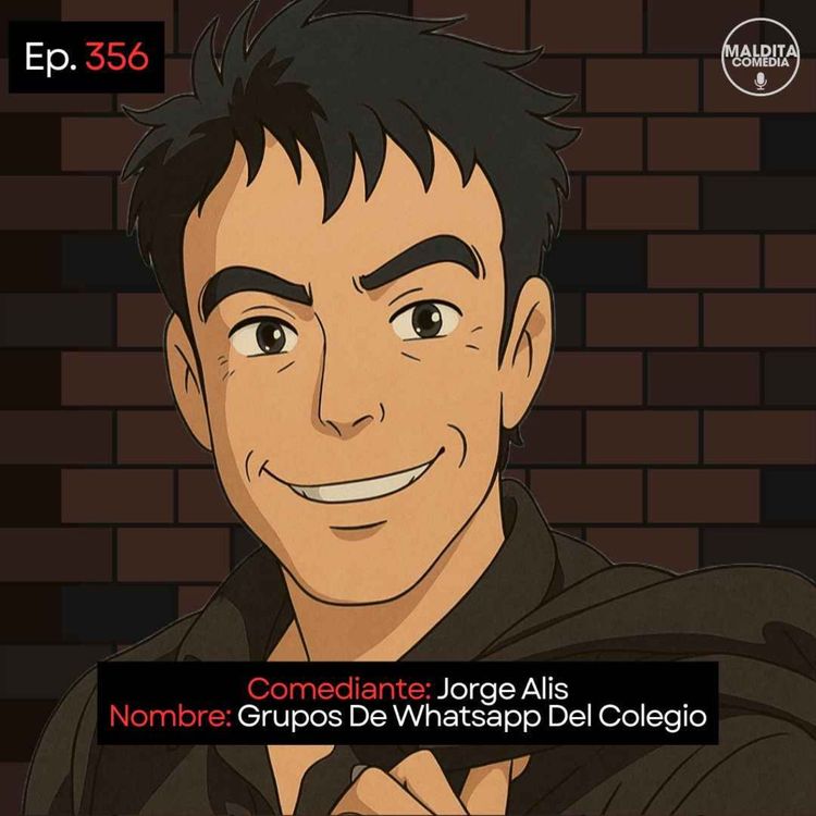 cover art for EP. 356 🎙️ Jorge Alis ➡︎ Grupos De Whatsapp Del Colegio