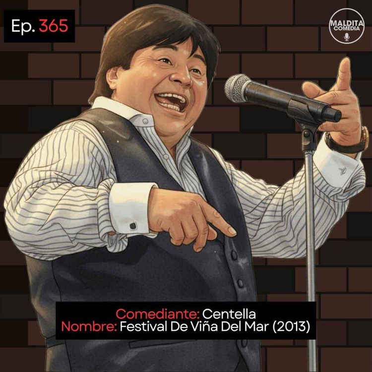 cover art for EP. 365 🎙️ Centella ➡︎ Festival De Viña Del Mar (2013)