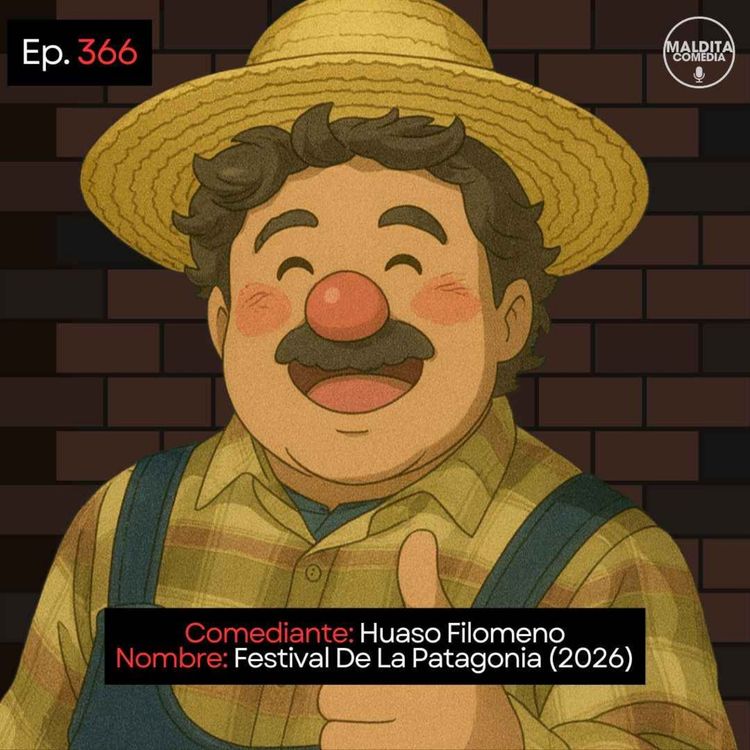 cover art for EP. 366 🎙️ Huaso Filomeno ➡︎ Festival De La Patagonia (2026)