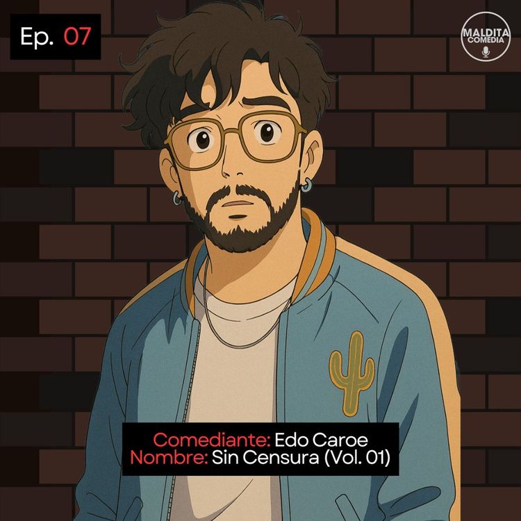 cover art for EP. 07 🎙️ Edo Caroe ➡︎ Sin Censura (Vol. 01)