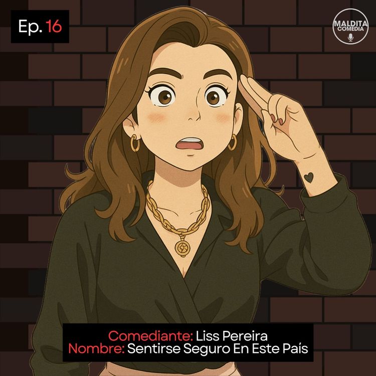 cover art for EP. 16 🎙️ Liss Pereira ➡︎ Sentirse Seguro En Este Pais