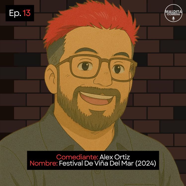 cover art for EP. 13 🎙️ Alex Ortiz ➡︎ Festival De Viña Del Mar (2024)