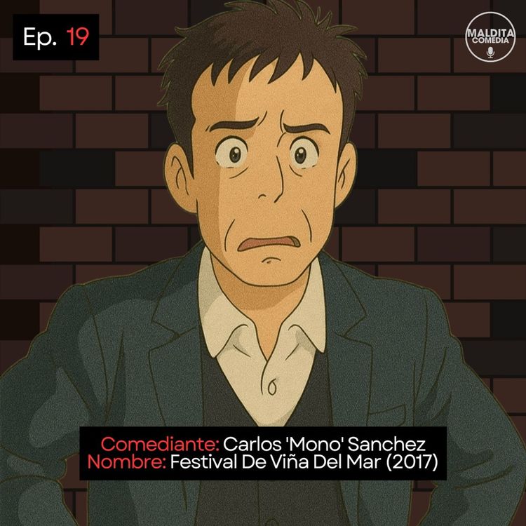 cover art for EP. 19 🎙️ Carlos 'Mono' Sanchez ➡︎ Festival De Viña Del Mar (2017)