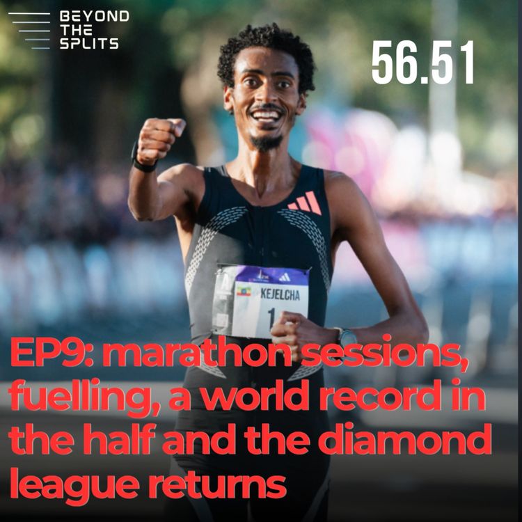 cover art for EP9 - marathon sessions, fuelling, a half marathon world record and the diamond league returns