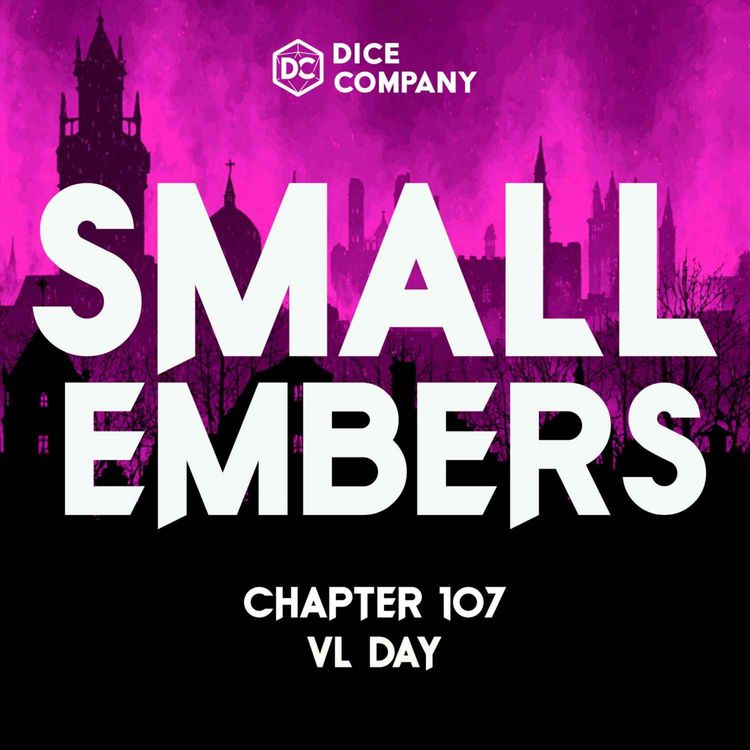 cover art for Small Embers Episode 107: VL Day | D&D Actual Play Podcast