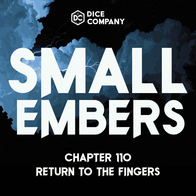 cover art for Small Embers Episode 110: Return to the Fingers | D&D Actual Play Podcast
