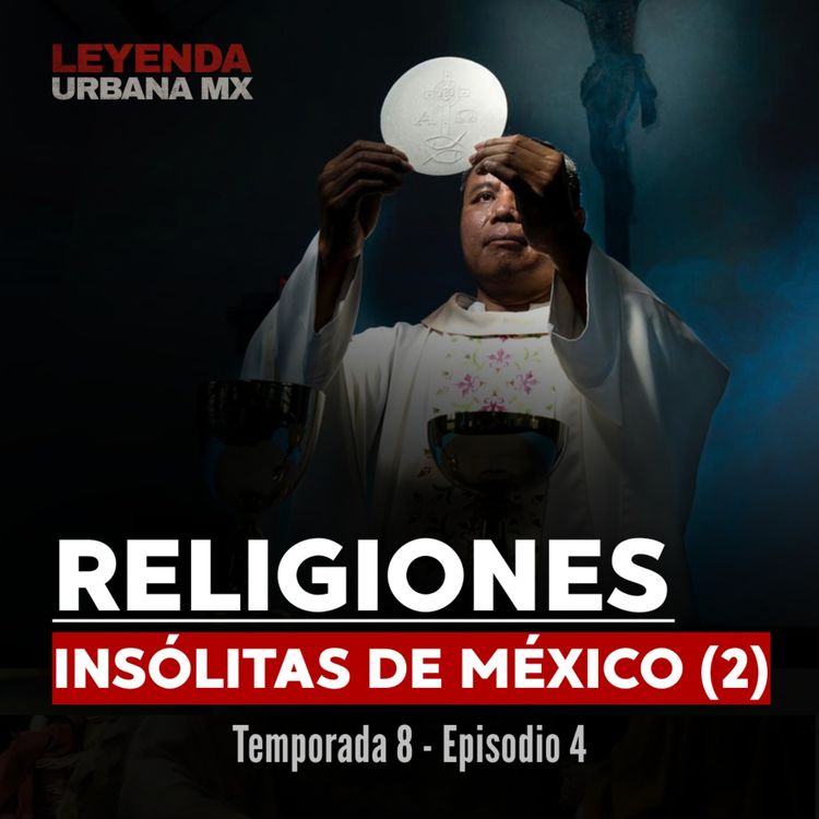 cover art for Religiones Insólitas en México (Parte 2)