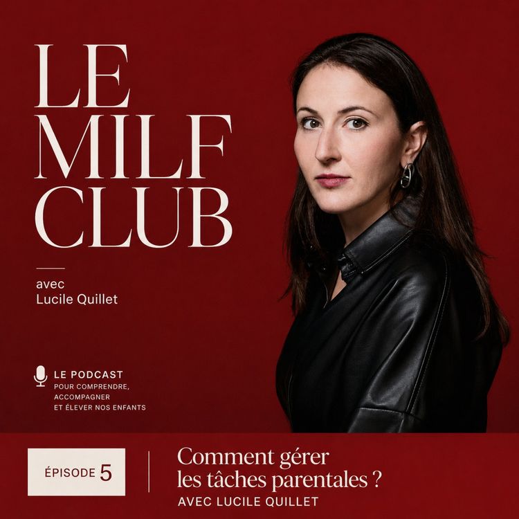 cover art for Comment gérer les tâches parentales ? - Épisode 5