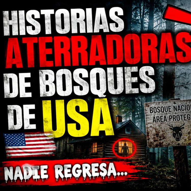 cover art for Nadie Sobrevive a Estos Bosques de EE.UU. | Historias de Terror Reales que No te Dejarán Dormir
