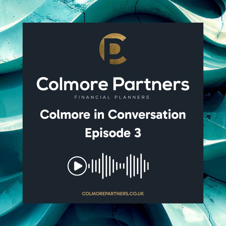 cover art for Colmore in Conversation: Uncertain Times and Moving Markets