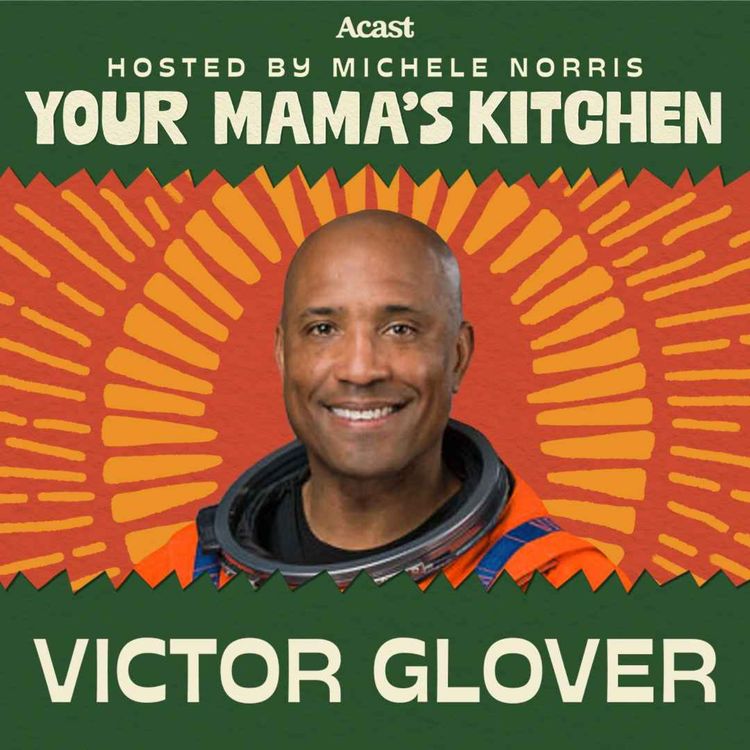 cover art for The Kitchens That Gave Astronaut Victor Glover the Strength to Fly