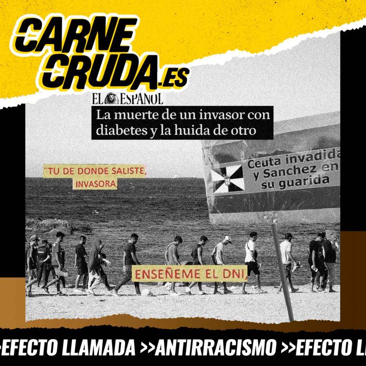 cover art for Anatomía del odio: de Torre Pacheco a Ceuta (CARNE CRUDA #1701)