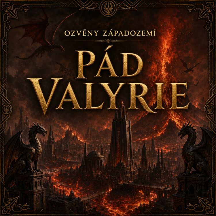cover art for Pád Valyrie | Zkáza dračí říše a dědictví Targaryenů | Ozvěny Západozemí
