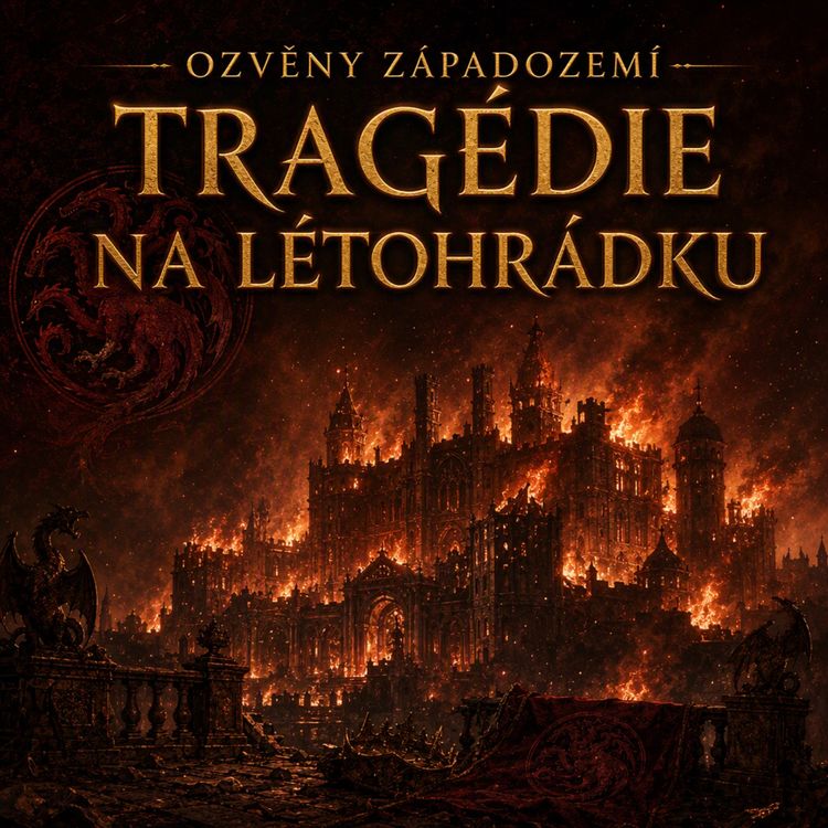 cover art for Tragédie na Létohrádku | Smrt králů a zrození proroctví | Ozvěny Západozemí