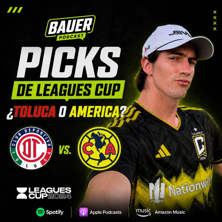 cover art for PICKS DE LEAGUES CUP ¬¬ ¿Vamos América o Toluca?