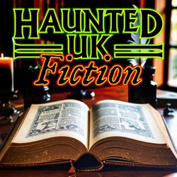 cover art for Haunted UK Fiction: Tales of the Supernatural, Paranormal, and Uncanny