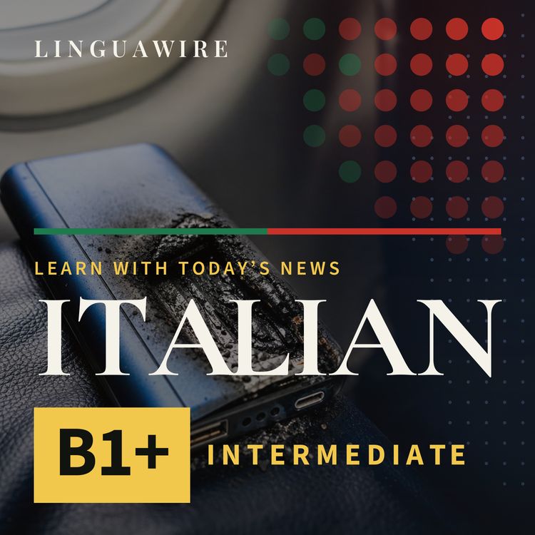 cover art for B1 Italian News | Why Airlines Are Warning About Lithium-Ion Batteries