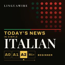 cover art for Learn Italian A2 Through Real News | Beginner Italiano Listening Practice