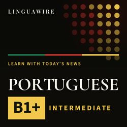 cover art for Learn Portuguese B1+ | Intermediate Portuguese News, Daily