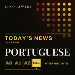 cover art for Learn Portuguese B1+ | Intermediate Portuguese News, Daily