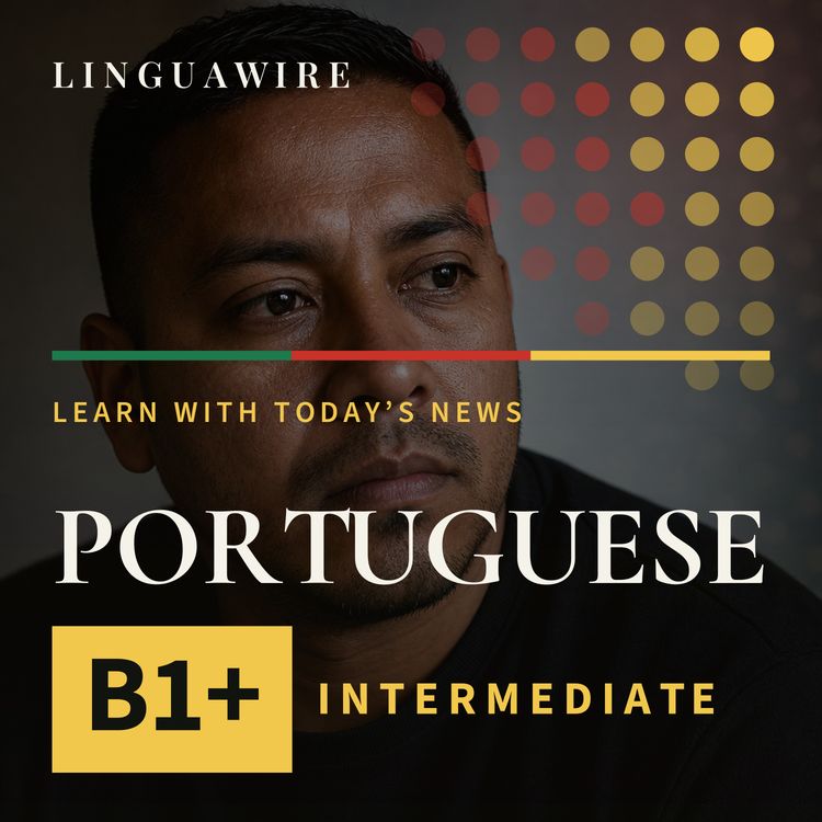 cover art for B1 European Portuguese News | Venezuelan Father Sent Far From His Family