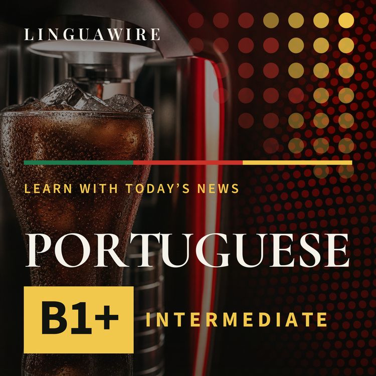 cover art for B1 European Portuguese News | Can Coca-Cola Win the Custom Drink Race?