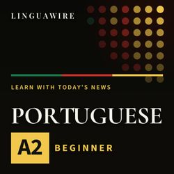 cover art for Learn Portuguese A2 | Slow Portuguese News for Beginners, Daily