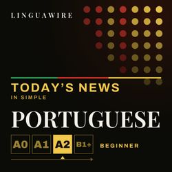 cover art for Learn Portuguese A2 | Slow Portuguese News for Beginners, Daily