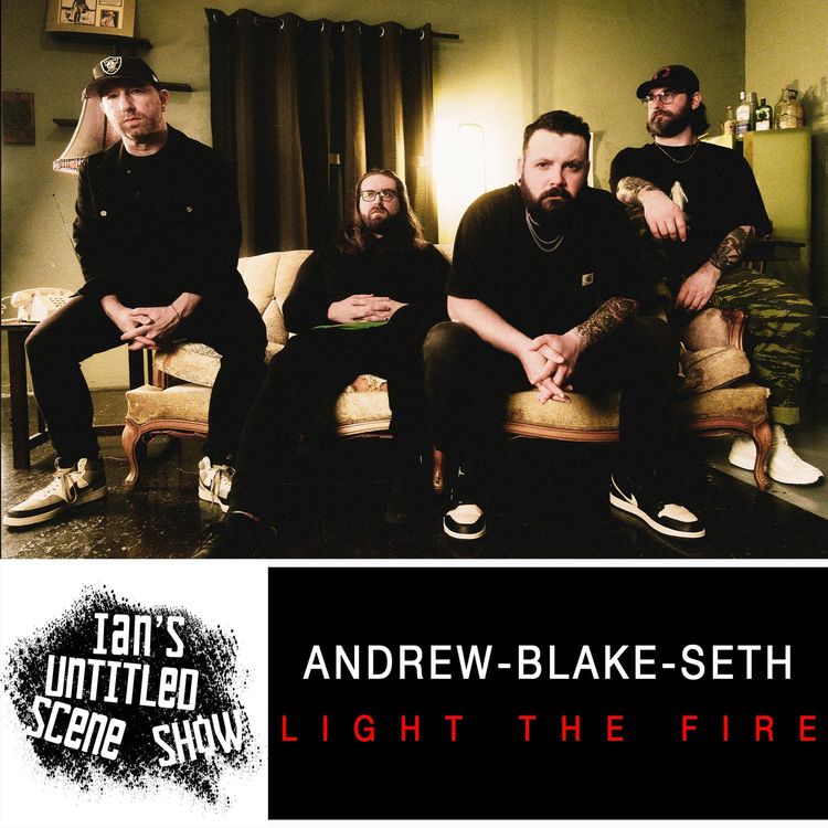 cover art for Light The Fire - Andrew, Blake, and Seth - Ian's Untitled Scene Show