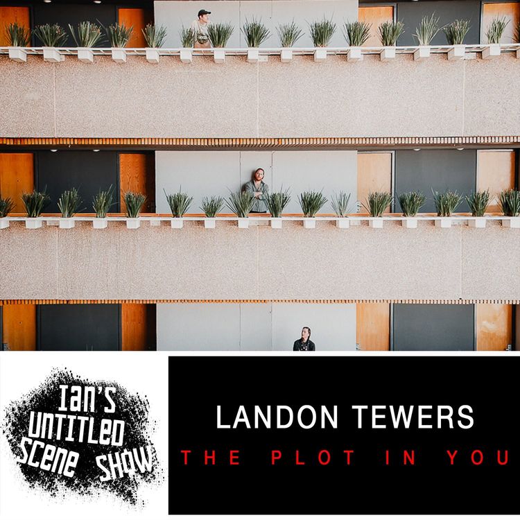 cover art for The Plot In You - Landon Tewers Returns - Ian's Untitled Scene Show