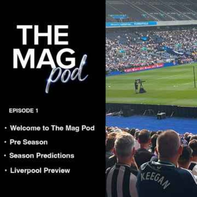 cover art for Episode 1:  A New Era, Pre-Season Concerns and Life After Eddie Howe