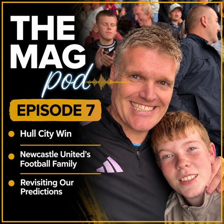 cover art for Episode 7: Hull City Win, Newcastle United’s Football Family and Revisiting Our Predictions