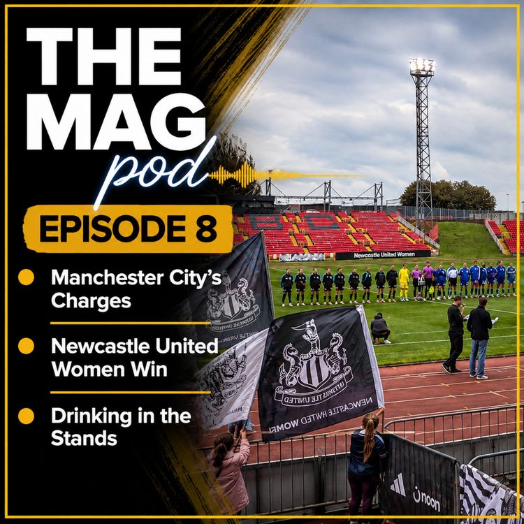 cover art for Episode 8: Manchester City’s Charges, Newcastle United Women Win and Drinking in the Stands