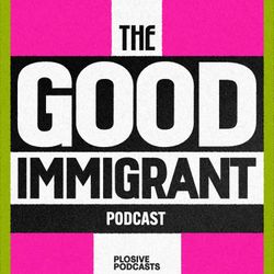 cover art for The Good Immigrant: The Official Podcast