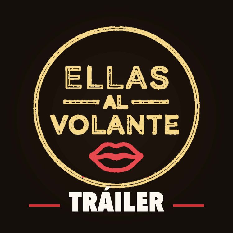 cover art for Tráiler — Bienvenidas a Ellas al Volante