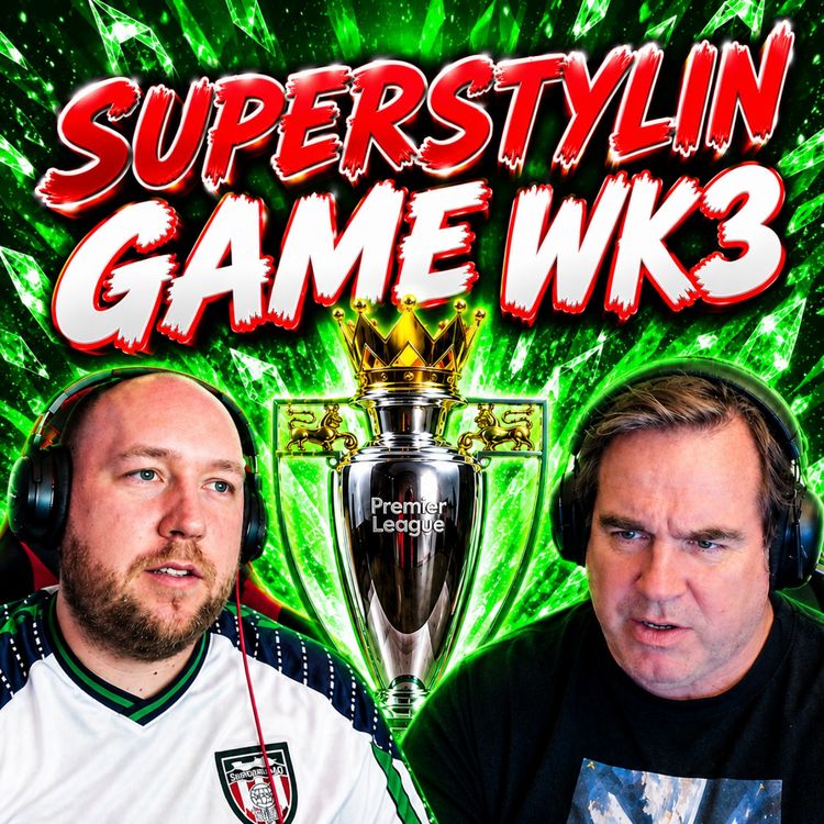 cover art for Superstylin - Wk 3 | Premier League & Football League Show