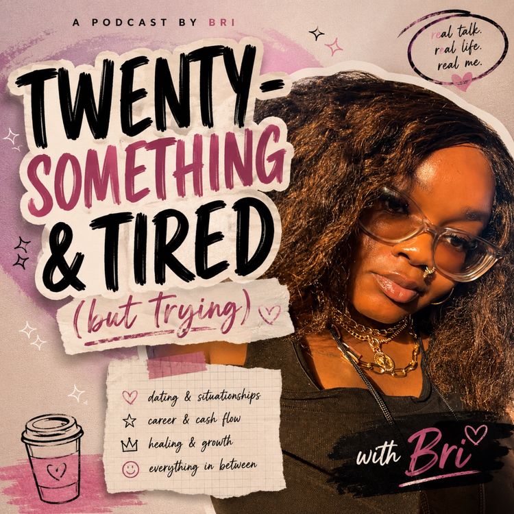cover art for I’m Tired… But I’m Trying: Welcome to My Twenties 🎙️