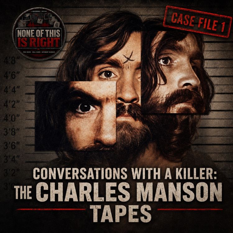 cover art for Conversations With A Killer - The Manson Tapes Left Us Shocked | Case File 1