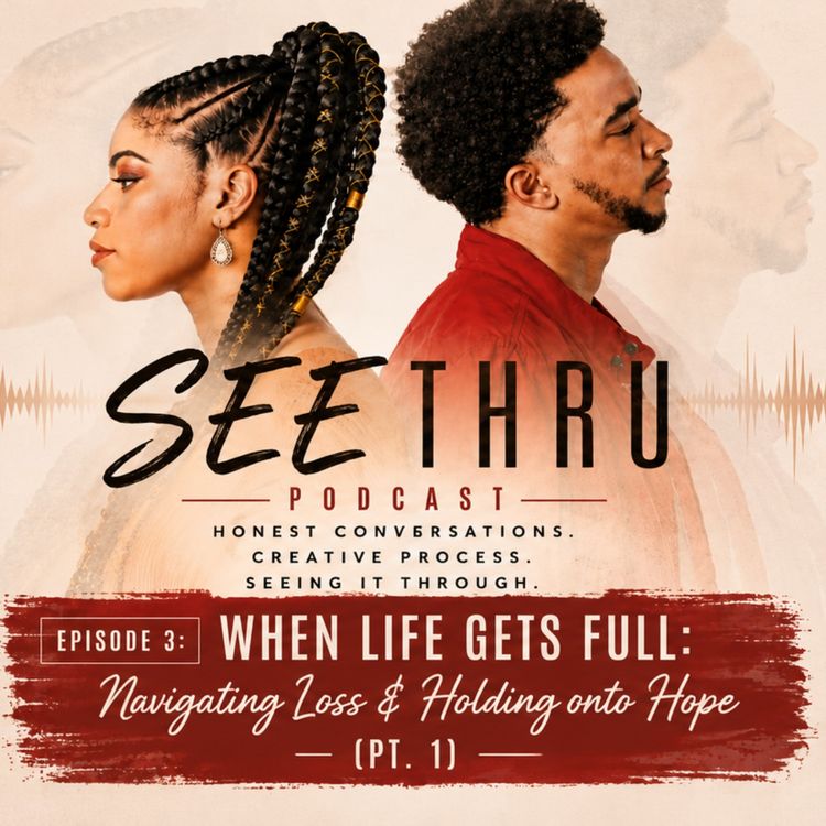 cover art for When Life Gets Full: Navigating Loss and Holding Onto Hope (Pt.1)