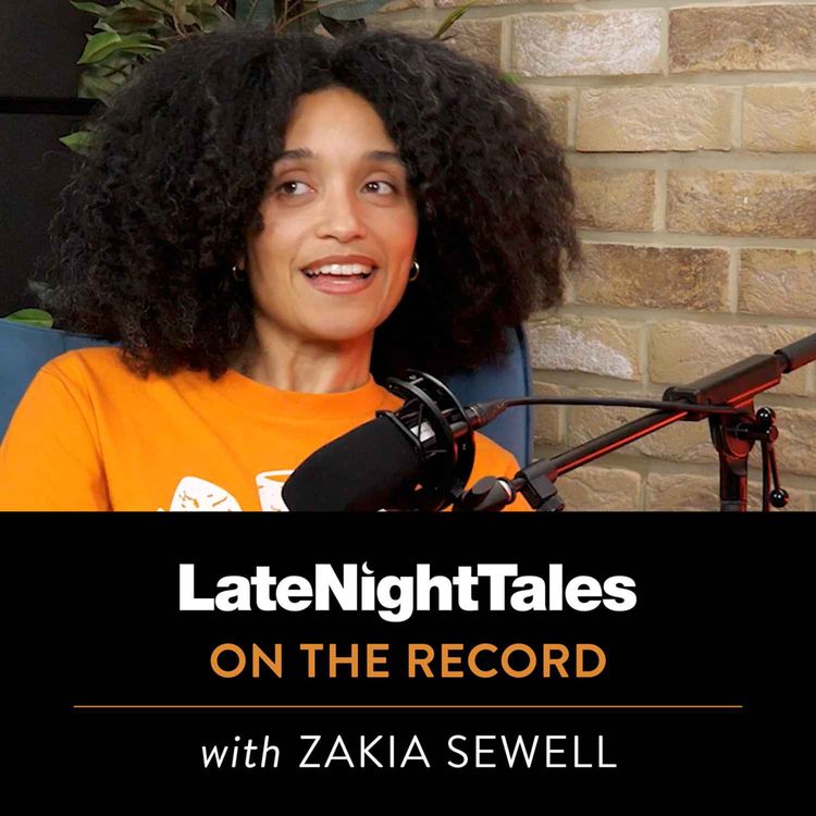 cover art for Late Night Tales: On The Record with Zakia Sewell